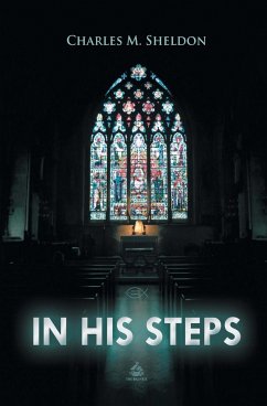 In His Steps - Sheldon, Charles M.