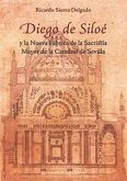 Diego de Siloé y la nueva fábrica de la Sacristía Mayor de la Catedral de Sevilla