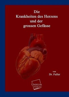 Die Krankheiten des Herzens und der grossen Gefässe - Fuller