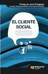 El cliente social : los retos de la atención al cliente en el universo de las redes sociales - García Ungil, Cristina . . . [et al.; Suanya Sag, Olga