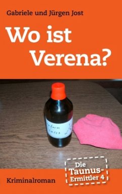 Die Taunus-Ermittler, Band 4 - Wo ist Verena? - Jost, Gabriele;Jost, Jürgen
