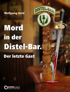 Mord in der Distel-Bar. Der letzte Gast (eBook, ePUB) - Held, Wolfgang