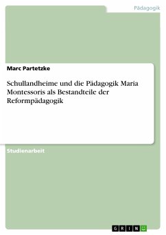 Schullandheime und die Pädagogik Maria Montessoris als Bestandteile der Reformpädagogik (eBook, PDF)