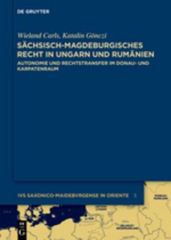 Sächsisch-magdeburgisches Recht in Ungarn und Rumänien - Carls, Wieland;Gönczi, Katalin