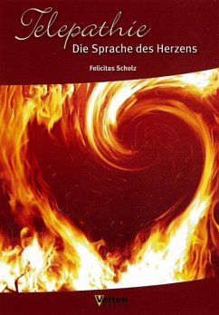 Telepathie Die Sprache des Herzens - Scholz, Felicitas