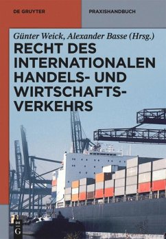 Recht des internationalen Handels- und Wirtschaftsverkehrs - Weick, Günter;Basse, Alexander