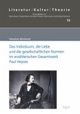 Das Individuum, die Liebe und die gesellschaftlichen Normen im erzählerischen Gesamtwerk Paul Heyses