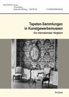 Tapeten-Sammlungen in Kunstgewerbemuseen - Blankenburg, Daniela