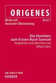 Die Homilien zum Ersten Buch Samuel / Origenes: Werke mit deutscher Übersetzung Band 7