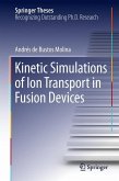 Kinetic Simulations of Ion Transport in Fusion Devices