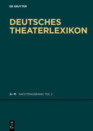 G - J / Deutsches Theater-Lexikon Nachtragsband, Teil 2, Tl.2
