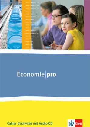 Economie pro ab Klasse 11, m. 1 Audio-CD / Economie Pro 1 Economie pro ab Klasse 11, m. 1 Audio-CD / Economie Pro 1