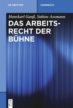 Das Arbeitsrecht der Bühne - Ganß, Hanskarl;Assmann, Sabine