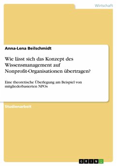 Wie lässt sich das Konzept des Wissensmanagement auf Nonprofit-Organisationen übertragen? (eBook, PDF) - Beilschmidt, Anna-Lena