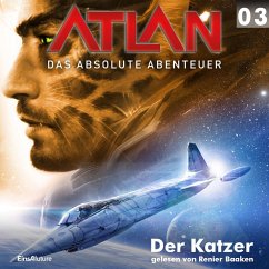 Atlan - Das absolute Abenteuer 03: Der Katzer (MP3-Download) - Haensel, Hubert; Winter, Detlev G.