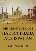 Die Abenteuer des Hadschi Baba aus Ispahan (eBook, ePUB)