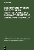 Begriff und Wesen des sozialen Rechtsstaates. Die auswärtige Gewalt der Bundesrepublik (eBook, PDF)