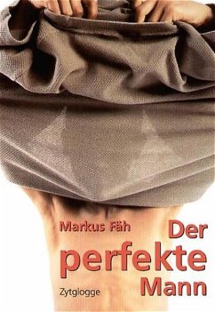 Der perfekte Mann (eBook, ePUB) - Fäh, Markus
