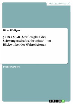 §218 a StGB „Straflosigkeit des Schwangerschaftsabbruches“ – im Blickwinkel der Weltreligionen (eBook, PDF) - Rüdiger, Nicol