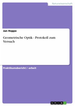 Geometrische Optik - Protokoll zum Versuch (eBook, PDF)