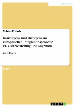 Konvergenz und Divergenz im europäischen Integrationsprozess/ EU-Osterweiterung und Migration (eBook, PDF) - Fritsch, Tobias