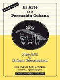 The Art of Cuban Percussion / El Arte de la Percusión Cubana (eBook, PDF)