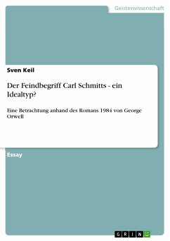 Der Feindbegriff Carl Schmitts - ein Idealtyp? (eBook, PDF) - Keil, Sven