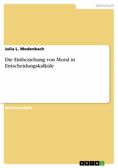 Die Einbeziehung von Moral in Entscheidungskalküle (eBook, PDF) - Modenbach, Julia L.