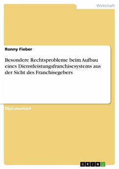 Besondere Rechtsprobleme beim Aufbau eines Dienstleistungsfranchisesystems aus der Sicht des Franchisegebers (eBook, PDF) - Fieber, Ronny