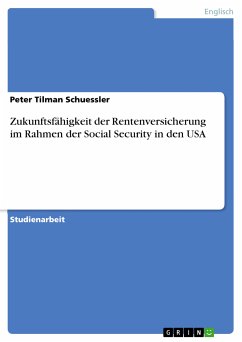 Zukunftsfähigkeit der Rentenversicherung im Rahmen der Social Security in den USA (eBook, PDF) - Schuessler, Peter Tilman