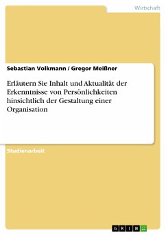 Erläutern Sie Inhalt und Aktualität der Erkenntnisse von Persönlichkeiten hinsichtlich der Gestaltung einer Organisation (eBook, PDF) - Volkmann, Sebastian; Meißner, Gregor