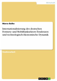 Internationalisierung des deutschen Festnetz- und Mobilfunksektors: Tendenzen und technologisch-ökonomische Dynamik (eBook, PDF) - Balke, Marco