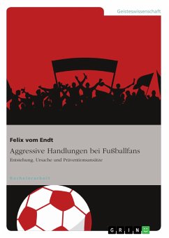 Aggressive Handlungen bei Fußballfans (eBook, PDF) - vom Endt, Felix