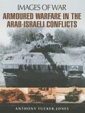 Armoured Warfare in the Arab-Israeli Conflicts