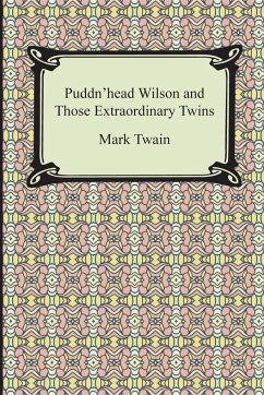 Puddn'head Wilson and Those Extraordinary Twins - Twain, Mark