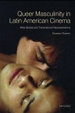 Queer Masculinities in Latin American Cinema
