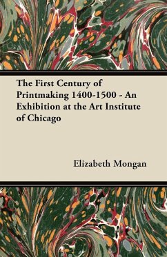 The First Century of Printmaking 1400-1500 - An Exhibition at the Art Institute of Chicago