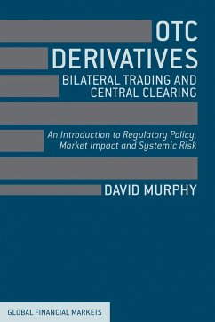 OTC Derivatives: Bilateral Trading & Central Clearing - Murphy, David