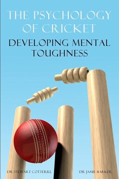 The Psychology of Cricket - Cotterill, Stewart; Barker, Jamie