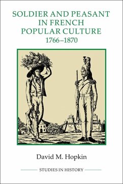 Soldier and Peasant in French Popular Culture, 1766-1870 - Hopkin, David M