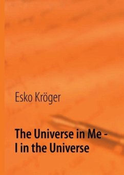 The Universe in Me - I in the Universe: - Kröger, Esko