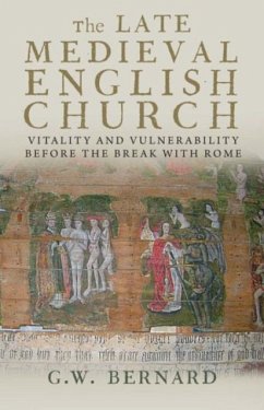 The Late Medieval English Church - Bernard, G.W.