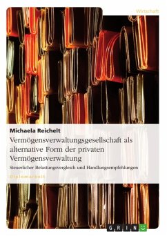 Vermögensverwaltungsgesellschaft als alternative Form der privaten Vermögensverwaltung (eBook, ePUB) - Reichelt, Michaela