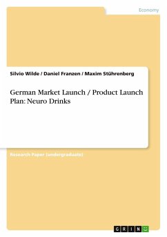 German Market Launch / Product Launch Plan: Neuro Drinks - Wilde, Silvio;Stührenberg, Maxim;Franzen, Daniel