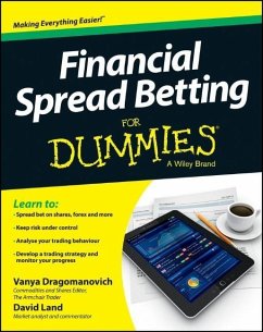 Financial Spread Betting For Dummies - Land, David; Dragomanovich, Vanya