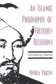 An Islamic Philosophy of Virtuous Religions: Introducing Alfarabi