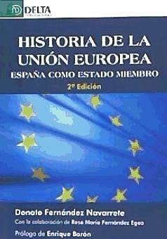 Historia de la Unión Europea : España como Estado miembro - Fernández Navarrete, Donato