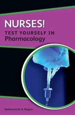 Nurses! Test Yourself in Pharmacology - Rogers, Katherine