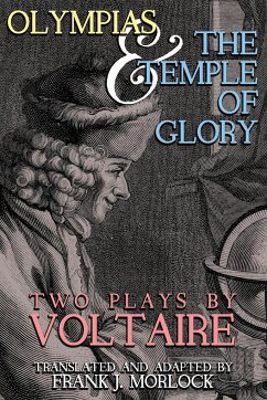 Olympias; and, The Temple of Glory - Voltaire