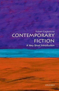 Contemporary Fiction: A Very Short Introduction - Eaglestone, Robert (Professor of Contemporary Literature and Thought